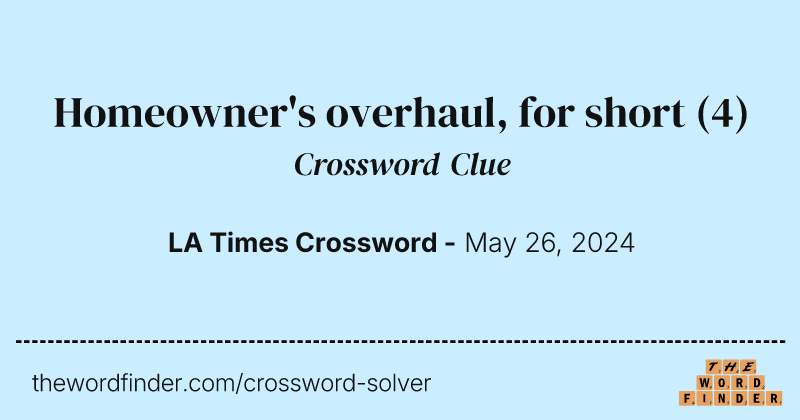 Homeowner's overhaul, for short crossword clue image