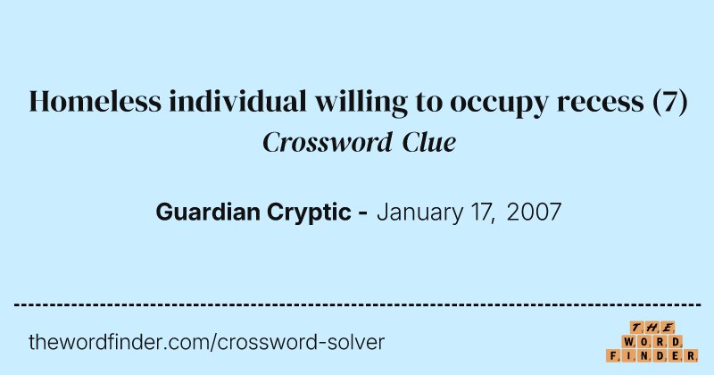 Homeless individual willing to occupy recess crossword clue image