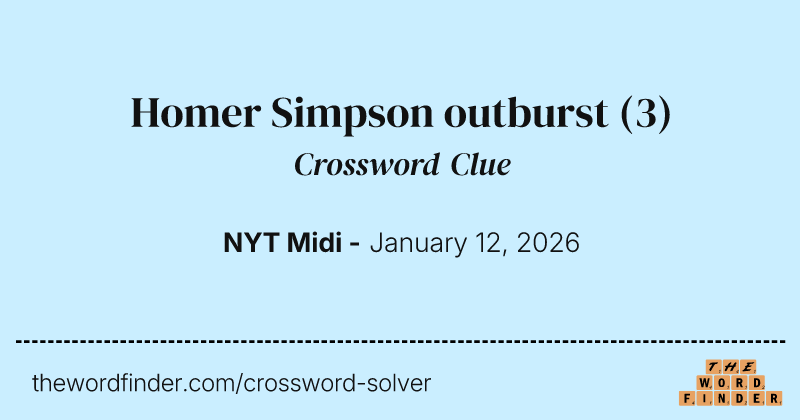 Homer Simpson outburst crossword clue image