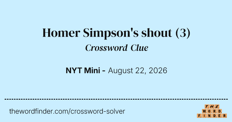 Homer Simpson's shout crossword clue image