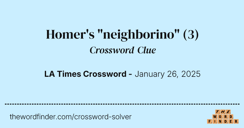 Homer's "neighborino" crossword clue image