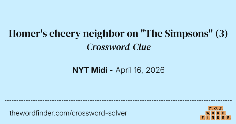 Homer's cheery neighbor on "The Simpsons" crossword clue image