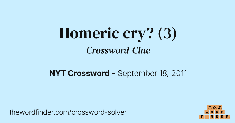 Homeric cry? crossword clue image