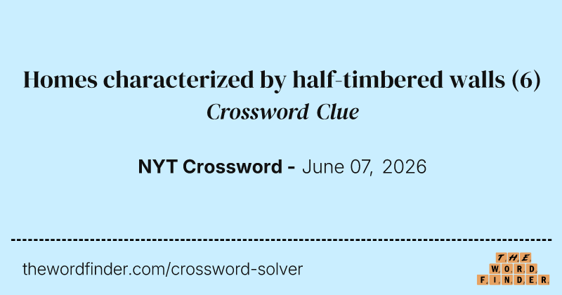 Homes characterized by half-timbered walls crossword clue image