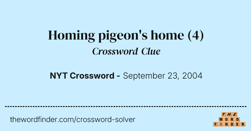 Homing pigeon's home crossword clue image