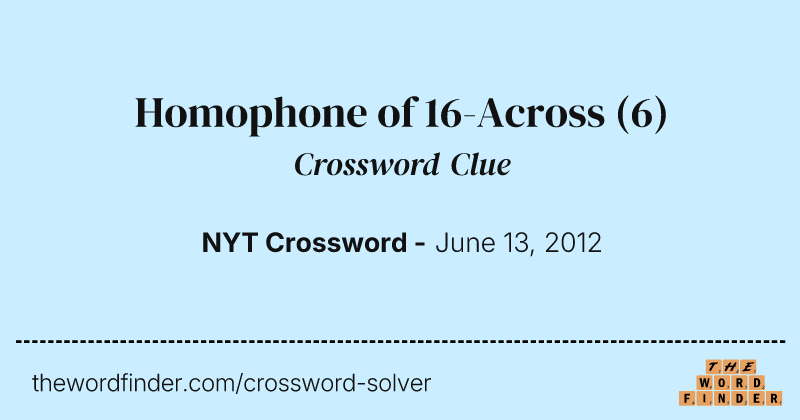Homophone of 16-Across crossword clue image