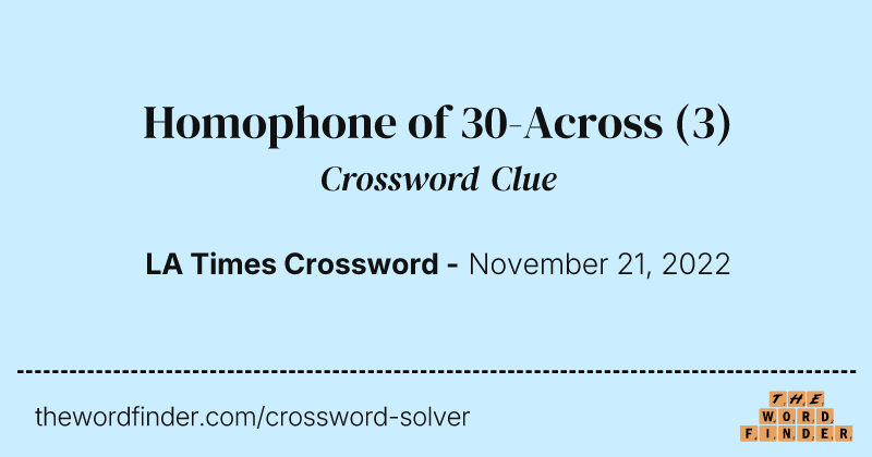 Homophone of 30-Across crossword clue image