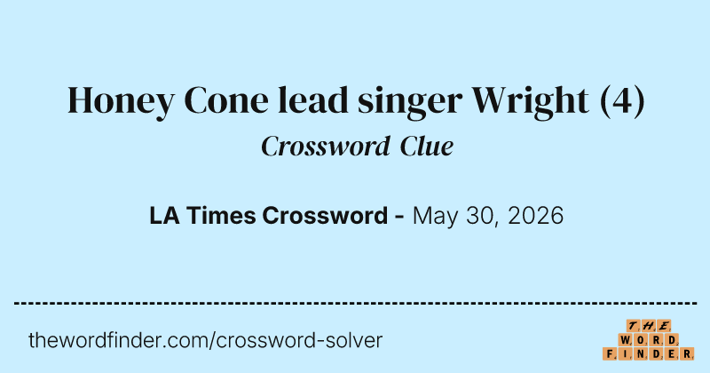 Honey Cone lead singer Wright crossword clue image