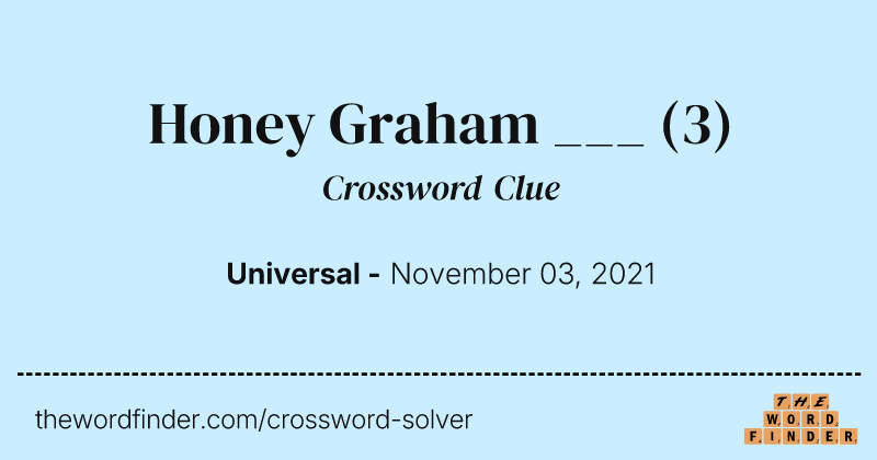 Honey Graham ___ crossword clue image