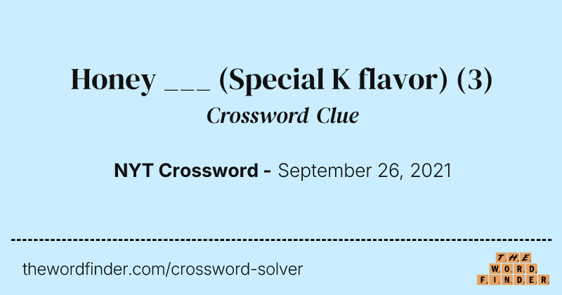 Honey ___ (Special K flavor) crossword clue image