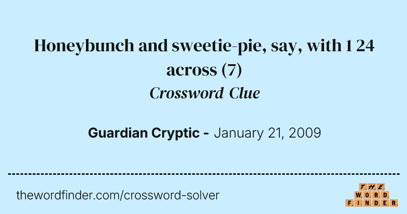 Honeybunch and sweetie-pie, say, with 1 24 across crossword clue image
