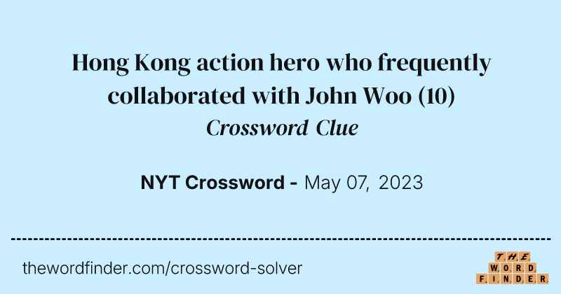 Hong Kong action hero who frequently collaborated with John Woo crossword clue image