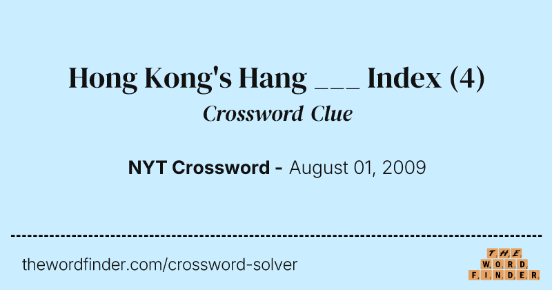 Hong Kong's Hang ___ Index crossword clue image