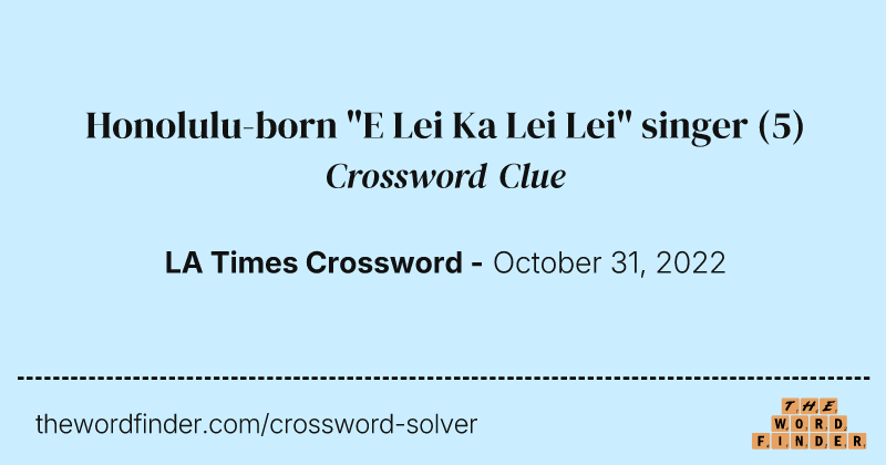 Honolulu-born "E Lei Ka Lei Lei" singer crossword clue image