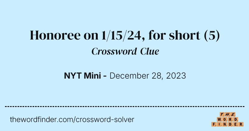 Honoree on 1/15/24, for short crossword clue image