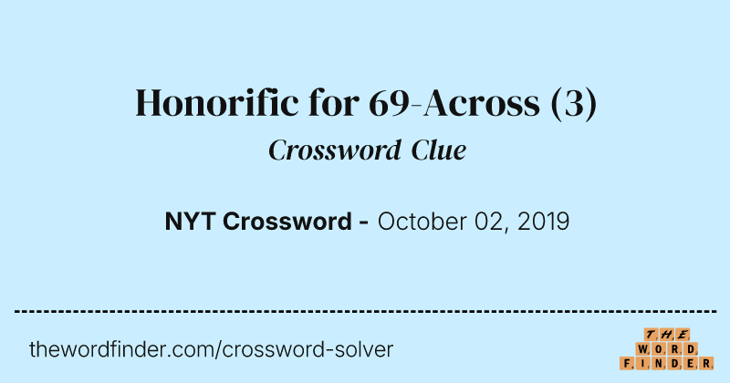 Honorific for 69-Across crossword clue image