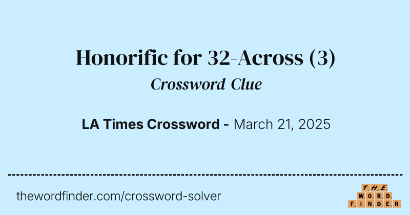 Honorific for 32-Across crossword clue image
