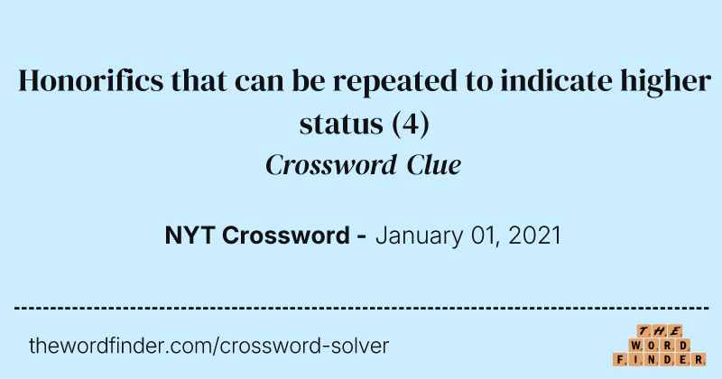 Honorifics that can be repeated to indicate higher status crossword clue image
