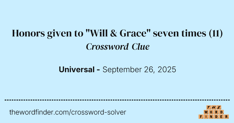 Honors given to "Will & Grace" seven times crossword clue image