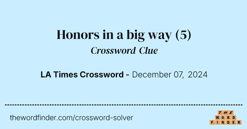 Honors in a big way crossword clue image