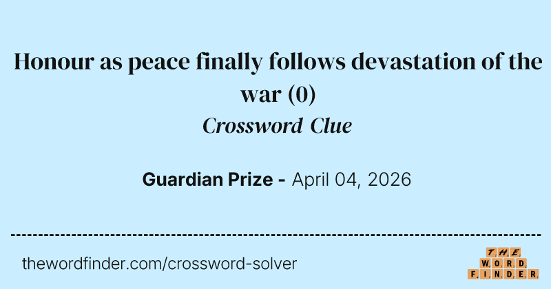 Honour as peace finally follows devastation of the war crossword clue image