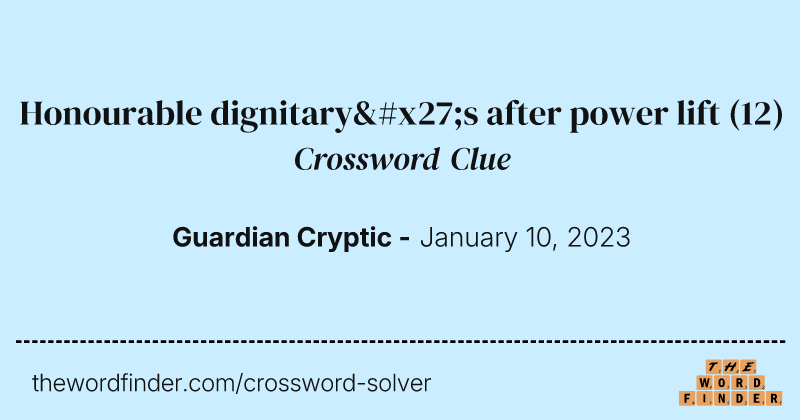 Honourable dignitary's after power lift crossword clue image