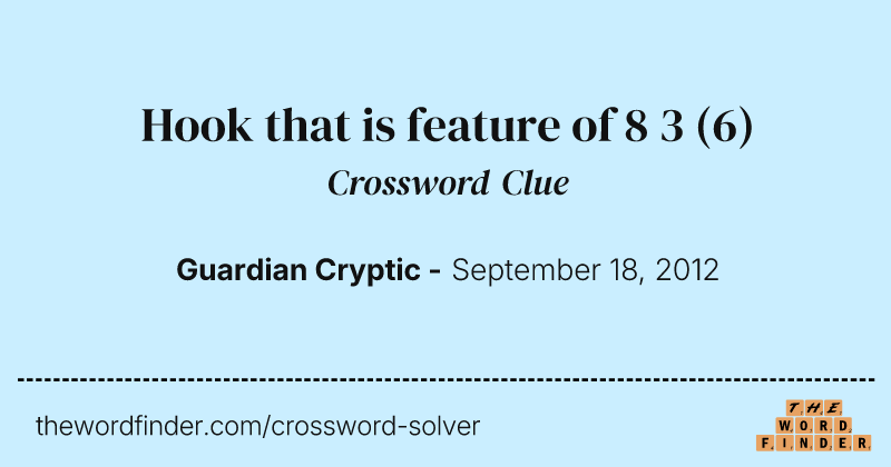 Hook that is feature of 8 3 crossword clue image