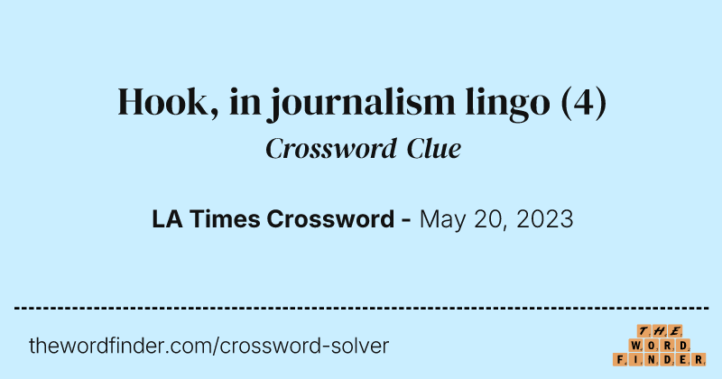Hook, in journalism lingo crossword clue image