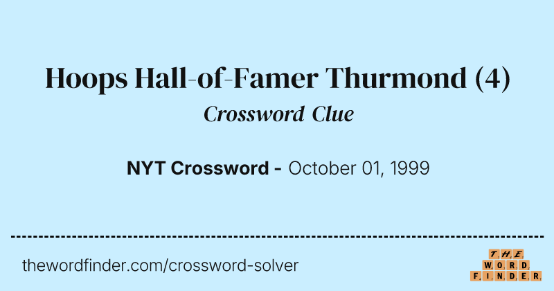 Hoops Hall-of-Famer Thurmond crossword clue image