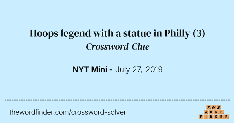 Hoops legend with a statue in Philly crossword clue image