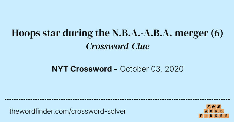 Hoops star during the N.B.A.-A.B.A. merger crossword clue image
