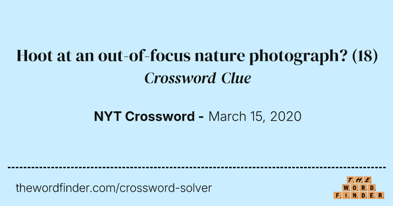 Hoot at an out-of-focus nature photograph? crossword clue image