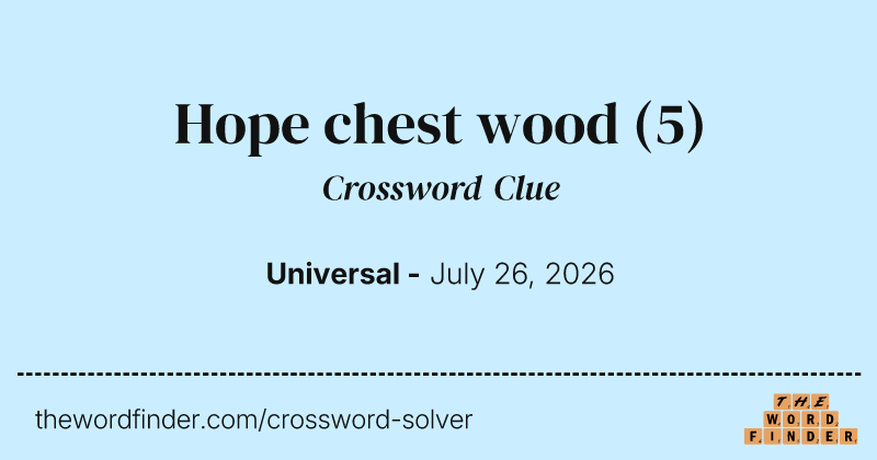 Hope chest wood crossword clue image