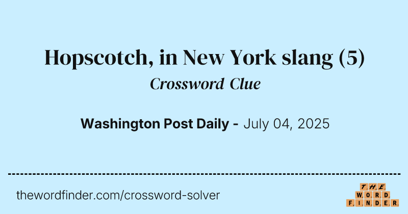 Hopscotch, in New York slang crossword clue image