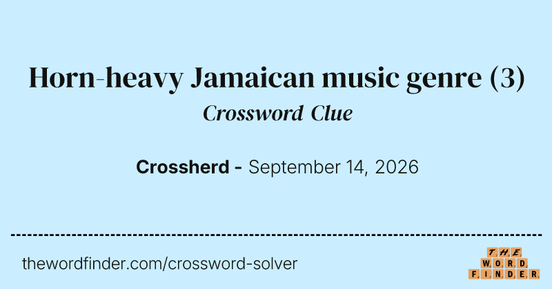 Horn-heavy Jamaican music genre crossword clue image