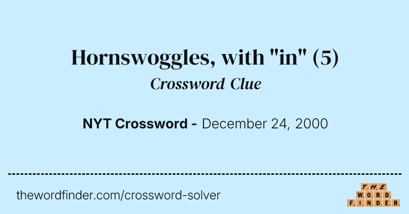 Hornswoggles, with "in" crossword clue image