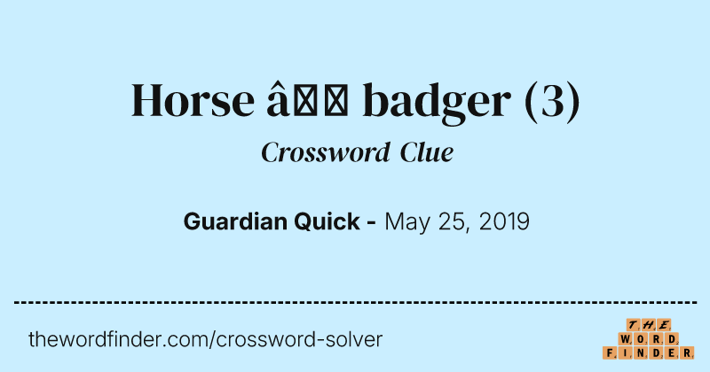 Horse — badger crossword clue image
