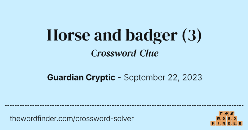 Horse and badger crossword clue image
