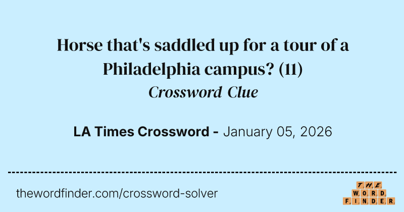 Horse that's saddled up for a tour of a Philadelphia campus? crossword clue image