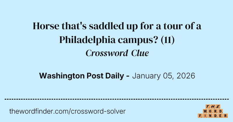 Horse that's saddled up for a tour of a Philadelphia campus? crossword clue image