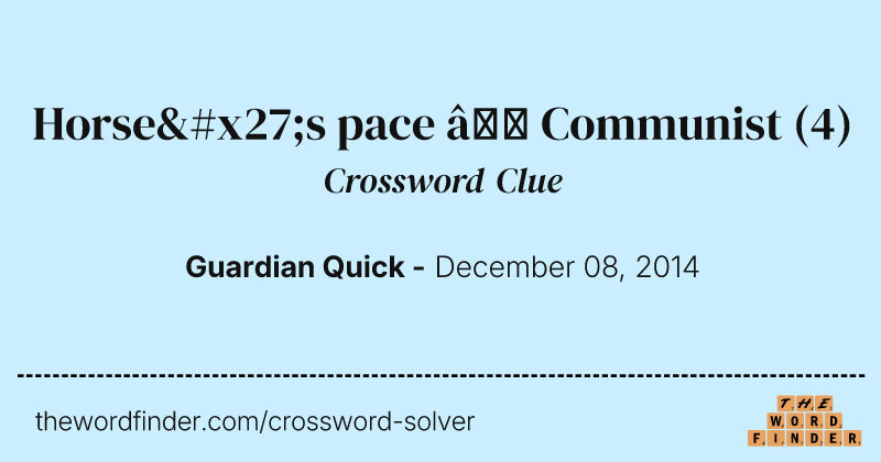 Horse's pace — Communist crossword clue image