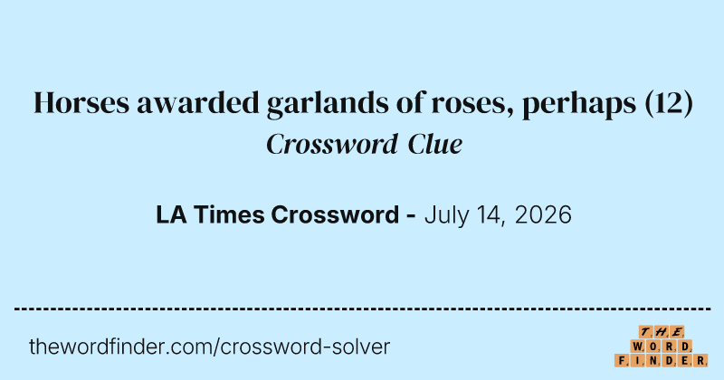 Horses awarded garlands of roses, perhaps crossword clue image