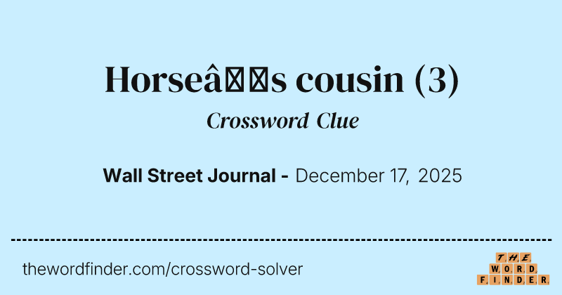 Horse’s cousin crossword clue image