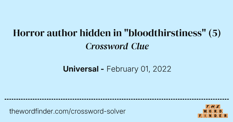 Horror author hidden in "bloodthirstiness" crossword clue image