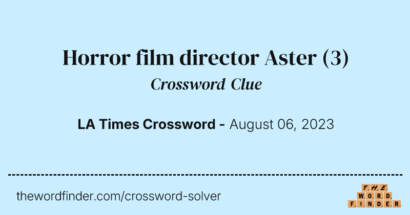 Horror film director Aster crossword clue image