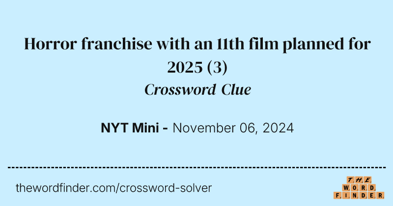 Horror franchise with an 11th film planned for 2025 crossword clue image
