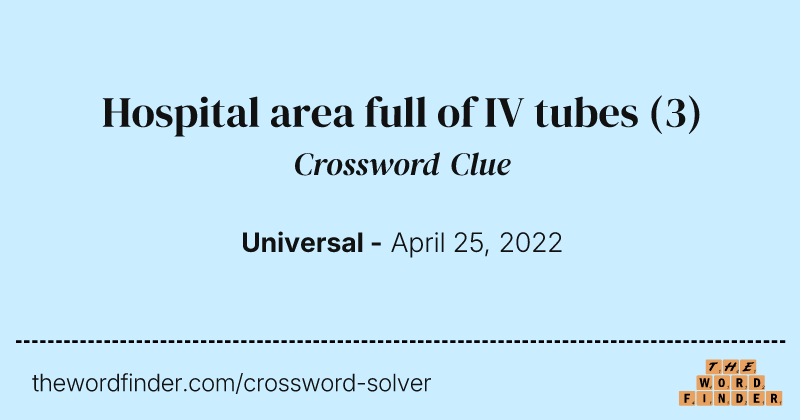 Hospital area full of IV tubes crossword clue image