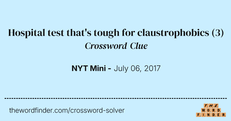 Hospital test that's tough for claustrophobics crossword clue image