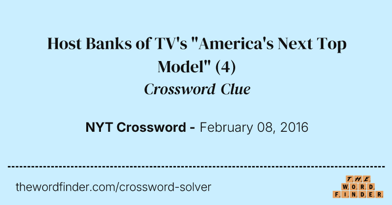 Host Banks of TV's "America's Next Top Model" crossword clue image