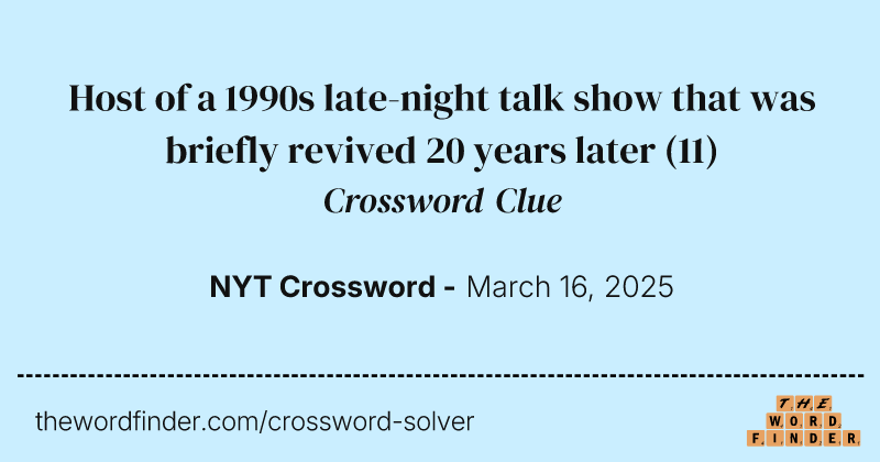 Host of a 1990s late-night talk show that was briefly revived 20 years later crossword clue image